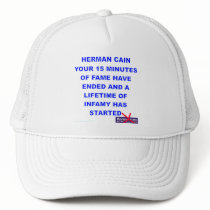 Herman Cain 15 Minutes of Fame is Over Trucker Hat