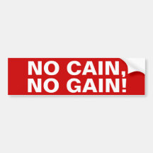 Herman Cain 2012 "No Cain, No Gain!" Bumper Stickers