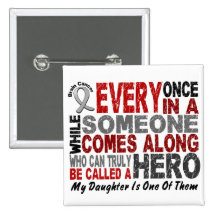 HERO COMES ALONG 1 Daughter BRAIN CANCER T-Shirts Pinback Button