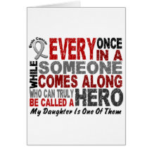 HERO COMES ALONG 1 Daughter BRAIN CANCER T-Shirts Greeting Cards