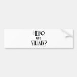 Hero or Villian Bumper Sticker