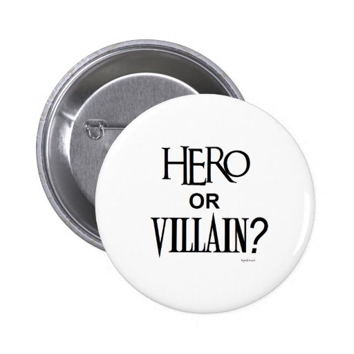 Hero or Villian Pinback Buttons
