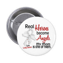 Heroes Become Angels Mom Lung Cancer Buttons