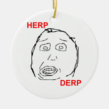 Herp Derp Herp Derping Ornaments