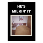 He's Milkin' it - Get Well Card