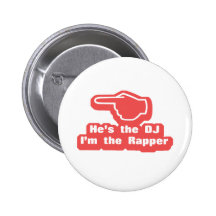 Hes the DJ Im the Rapper Button