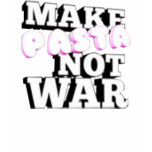 Hetalia - Make Pasta, Not War t-shirts