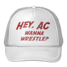 Hey AC Want to Wrestle!? Hat