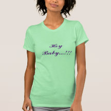 Hey Baby...!!! Tshirt