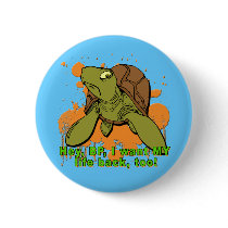 Hey BP I Want My Life Back Too Turtle Tshirt Pinback Button
