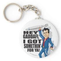 Hey Gaddafi, I Got Somethin' For Ya!  Keychain