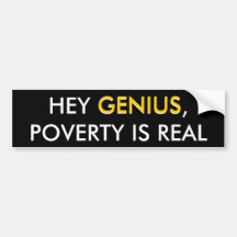 Hey Genius Poverty Bumper Sticker