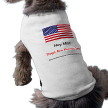 Hey Mitt: Dogs Are Human Too Dog T Shirt