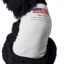 Hey Mitt: Dogs Are Human Too Doggie T Shirt