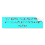 Hey Obama, tell your wife I've ALWAYS been prou... Bumper Stickers