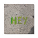 hey on the sidewalk magnets