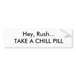 Hey, Rush...TAKE A CHILL PILL