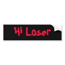 Hi Loser-Bumper Sticker