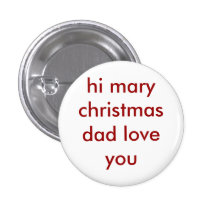 hi mary christmas dad love you button
