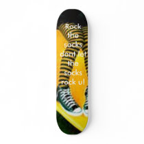 hi, Rock the socks  dont let the socks rock u! Skate Board Decks