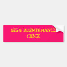 HIGH MAINTENANCE CHICK BUMPER STICKERS