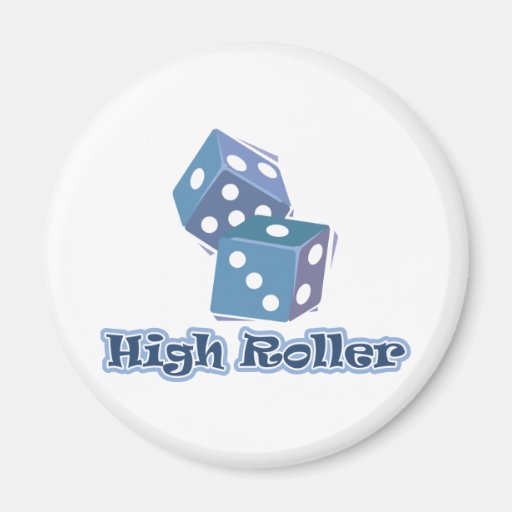 High Roller - Dice Games Fridge Magnets