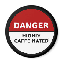 Highly Caffeinated Magnet