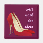Highly Motivated: Will Work for Shoes (Maybe) Fridge Magnets