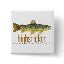 Highsticker - Fly Fishing Pinback Button