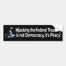 Hijacking the Treasury is Piracy! Bumper Stickers