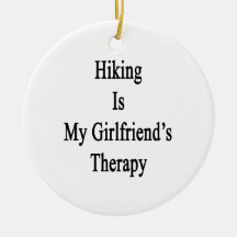 Hiking Is My Girlfriend's Therapy Christmas Ornaments