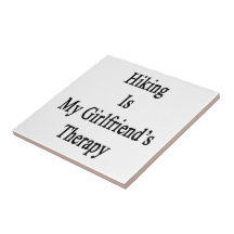 Hiking Is My Girlfriend's Therapy Tiles