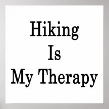 Hiking Is My Therapy Posters