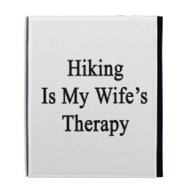 Hiking Is My Wife's Therapy iPad Folio Cover