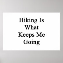 Hiking Is What Keeps Me Going Print