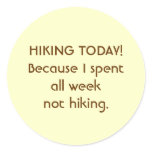 Hiking Today! Because I spent all week not hiking. stickers
