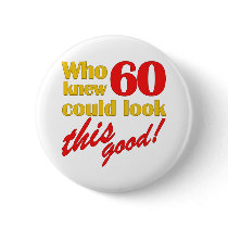 Hilarious 60th Birthday Gifts Pinback Buttons
