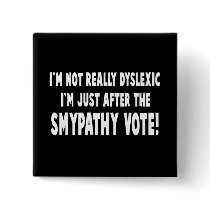 Hilarious dyslexic slogan pin