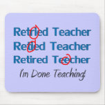 Hilarous Retired Teacher Gifts Mousepad
