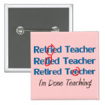 Hilarous Retired Teacher Gifts Pin