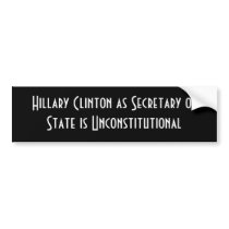 Hillary Clinton as Secretary of State is Uncons... Bumper Stickers