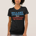 Hillary Clinton For Secretary Of State Shirt
