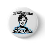 Hillary Clinton is my homegirl Pin