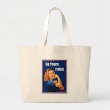 Hillary Clinton, Rosie the Riveter, Up Yours Palin Bags