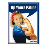 Hillary Clinton, Rosie the Riveter, Up Yours Palin Postcard