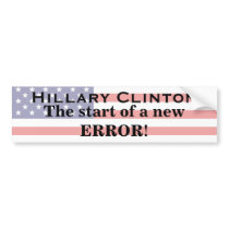 Hillary Clinton, The start of a new ERROR Bumper Stickers