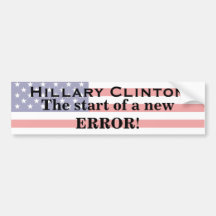 Hillary Clinton, The start of a new ERROR Bumper Stickers