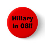 Hillary in 08!! pinback buttons