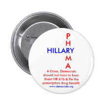 HILLARY, Phrma: A Cross Democrats should not bear. Pinback Buttons