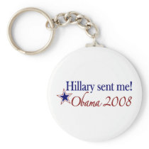 Hillary Sent Me! (Obama 2008) Keychains